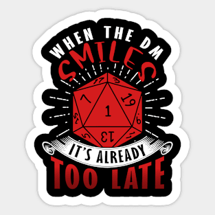 When The DM Smiles It's Already Too Late Sticker